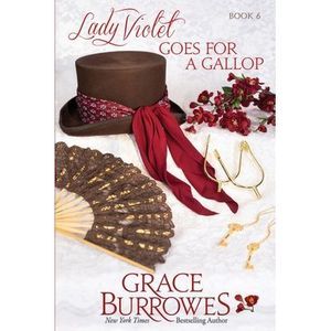 Lady Violet Goes for a Gallop: The Lady Violet Mysteries--Book Six -- Grace Burr